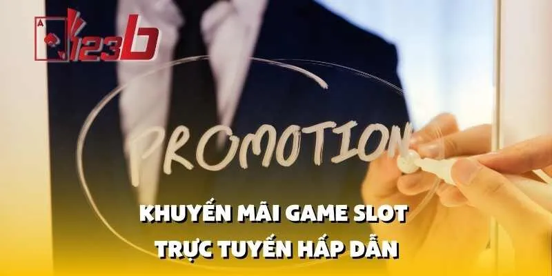 Khuyến Mãi Game Slot Trực Tuyến Hấp Dẫn