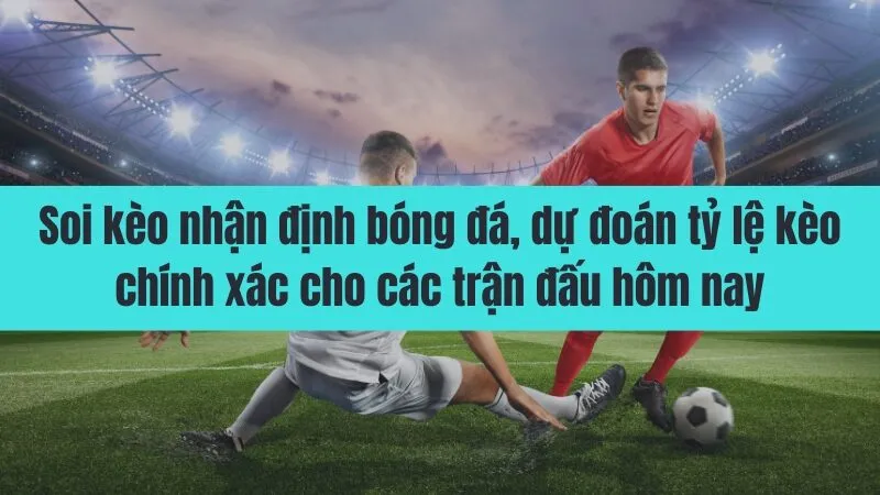 soi kèo nhận định bóng đá